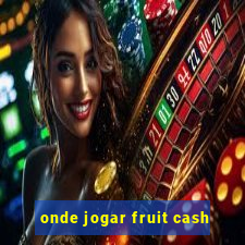 onde jogar fruit cash